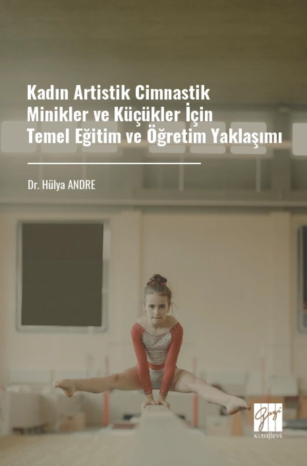 Kadın Artistik Cimnastik Minikler ve Küçükler İçin Temel Eğitim ve ...